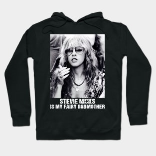 Stevie Nicks Is My Fairy Godmother vintage style Hoodie